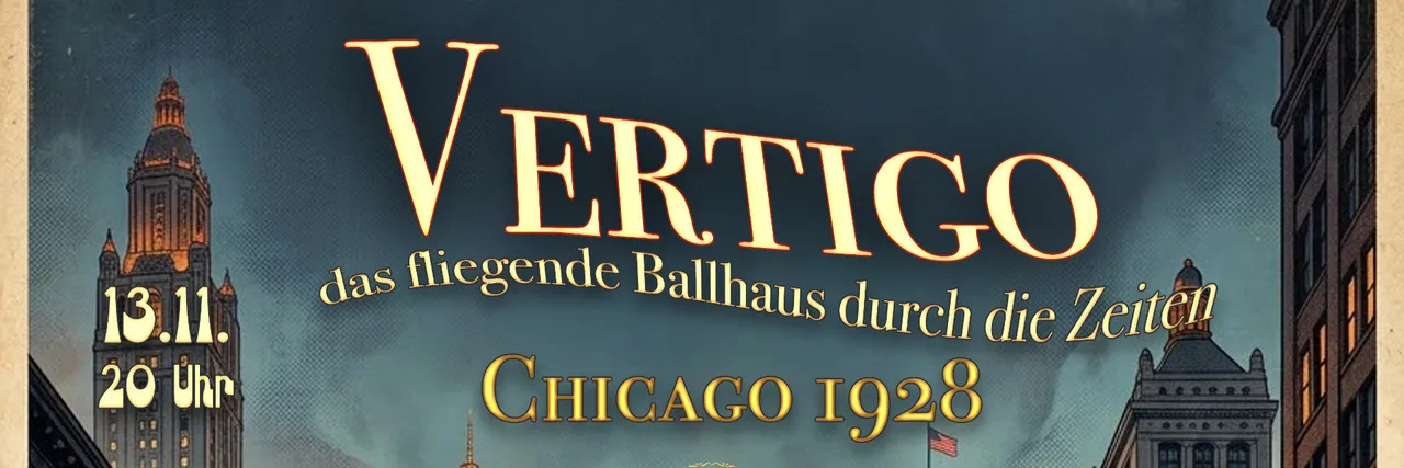 Event photo of Vertigo - 20er Jahre - das fliegende Ballhaus durch die Zeiten - Chicago 1928 - Image 1